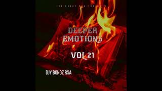 Deeper Emotions Vol 21 Mixed By Djy Bongz Rsa [upl. by Ching]