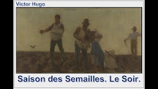 Saison des Semailles Le Soir  Victor Hugo [upl. by Adnirol87]