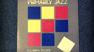 PRIMARILY JAZZ FULLERTON COLLEGE JAZZ BAND LP SIDE A [upl. by Weywadt575]