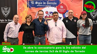 Se abre la convocatoria para la 3ra edición del torneo de tercias 3x3 de El Siglo de Torreón [upl. by Arykahs]