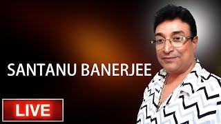 SANTANU BANERJEE [upl. by Notsniw]