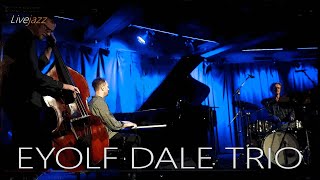 EYOLF DALE TRIO  Bergen Jazzforum [upl. by Feledy]