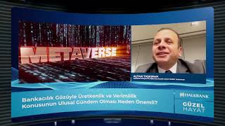 Banka yöneticilerinin gözüyle verimlilik BL9 Halkbank Metaverse Güzel Hayat Altan Taşkıran [upl. by Lavine]