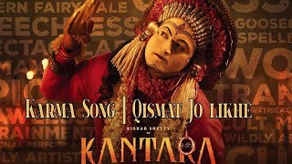 Qismat Jo Likhe  Kantara Movie  Hindi songs  Karma Song [upl. by Cannell281]