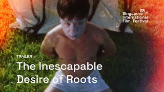 The Inescapable Desire of Roots Trailer  SGIFF 2024 [upl. by Baram]