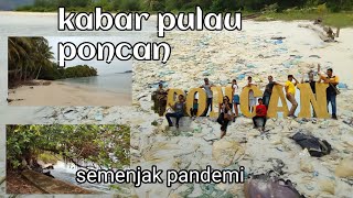 JALAN JALAN KE PULAU PONCAN  INILAH KEADAAN PULAU PONCAN YANG INDAH [upl. by Neirual139]