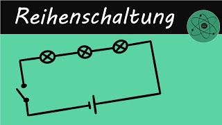 Reihenschaltung  Aufbau Eigenschaften Anwendung [upl. by Verity]