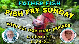 SUNDAY FISH FRY with Father Fish and Dina [upl. by Pooi]