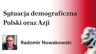 Sytuacja demograficzna Polski oraz Azji – Radomir Nowakowski [upl. by Sunda]