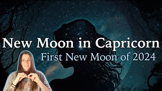 New Moon in Capricorn  The First New Moon of 2024  Moon Omens [upl. by Greenes]