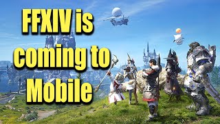 A version of FFXIV is coming to mobile  FFXIV NEWS [upl. by Llerehc]