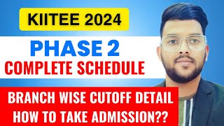 KIITEE Phase 2 2024 Complete schedule ✅  Branch wise cutoff Detail  How to take admission kiitee [upl. by Ainitsirhc530]