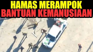 BUKTI HAMAS MERAMPOK BANTUAN KEMANUSIAAN UNTUK RAKYAT GAZA [upl. by Piderit560]