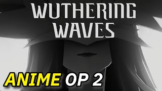 Wuthering Waves Anime OP 2  Black Catcher Dreamless Arc [upl. by Alleroif891]