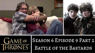 Game of Thrones S6E9 PART 2 Battle of the Bastards REACTION [upl. by Midas]