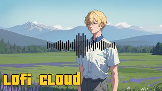 Daily Lofi music 초원 위의 잔잔한 음악 집중 lofi cloud [upl. by Lange]