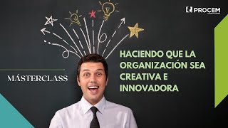 Cómo hacer una empresa más creativa e innovadora MásterClass [upl. by Enimaj453]