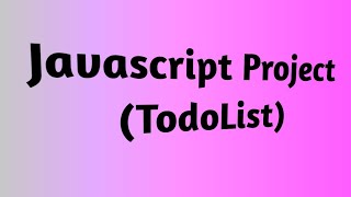 Javascript Project Todo List App [upl. by Gabey]