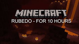 Minecraft Nether OST quotRubedoquot LOOPED for 10 Hours [upl. by Nyladnek]