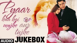 Pyaar Hua Hai Mujhe Aur Tujhe quotBollywood Romantic Songsquot Jukebox  Nonstop Hindi Songs [upl. by Skelly]