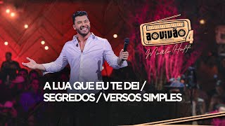 Murilo Huff  A Lua Que Eu Te Dei  Segredos  Versos Simples Ao Vivão 4 [upl. by Sufur]