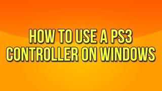 How to Use A Playstation 3 Controller on Windows Updated Version [upl. by Rasmussen796]