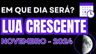 Datas da LUA CRESCENTE para NOVEMBRO 2024  Quando será LUA CRESCENTE em NOVEMBRO 2024 🌙 [upl. by Anihs]