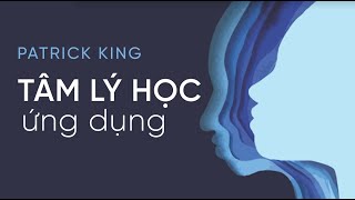 Sách Nói Tâm Lý Học Ứng Dụng  Chương 1  Patrick King [upl. by Adnirak]