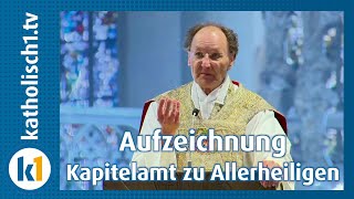 Aufzeichnung Kapitelamt zu Allerheiligen [upl. by Ainomar]