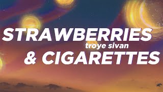 Troye Sivan  Strawberries amp Cigarettes Lyrics [upl. by Londoner244]