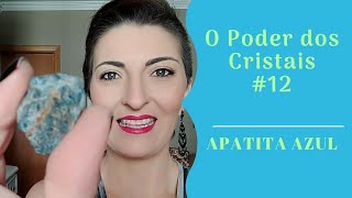 O PODER DOS CRISTAIS  APATITA AZUL [upl. by Sudaorb]