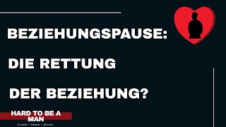 Beziehungspause  Die Rettung der Beziehung [upl. by Cecilio]