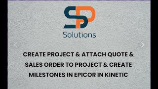 Create Project amp Attach Quote amp Sales Order to Project amp Create Milestones in EPICOR KINETIC [upl. by Porty]