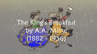 The Kings Breakfast by A A Milne  The King Asked the Queen  poem [upl. by Hayalat358]