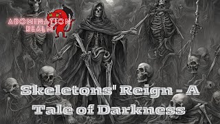 Skeletons Reign  A Tale of Darkness [upl. by Aivirt]