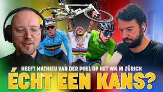 Heeft Mathieu van der Poel op het WK in Zürich écht een kans tegen Tadej Pogacar en Remco Evenepoel [upl. by Hump]