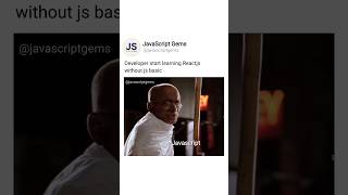 When developer start learning Reactjs without js basic 😂 javascript memes javascriptgems [upl. by Gregorius]