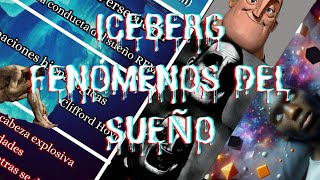 Fenómenos del Sueño Lo Que Nadie Te Cuenta ICEBERG [upl. by Aronle483]