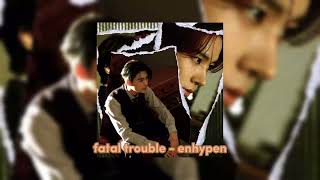 fatal trouble  enhypen slowed  reverb [upl. by Evelinn]