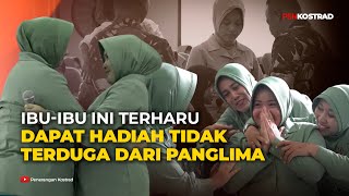 IBUIBU INI TERHARU DAPAT HADIAH TIDAK TERDUGA DARI PANGLIMA [upl. by Lynsey]