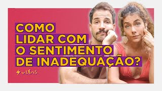 10 DICAS PRA LIDAR COM O SENTIMENTO DE INADEQUAÇÃO  soltos sa [upl. by Brazee435]