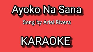 AYOKO NA SANA KARAOKE  Song by Ariel Rivera [upl. by Stoddart]