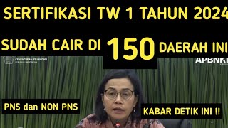 SERTIFIKASI TRIWULAN 1 TAHUN 2024 SUDAH CAIR DI 150 DAERAH INI TPG TW 1 2024 [upl. by Latonia887]