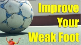 How to Improve Your Weak Foot  Training [upl. by Letsou195]