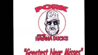 Pork and the Havana Ducks Pukin In The Parking Lot [upl. by Derick]