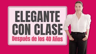 Cómo verse elegante y con clase después de los 40 [upl. by Ialda]