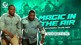 MAGIC IN THE AIR  Feat Chawki  CLUB MIX I DJ PR X DJ CHARAN I 2024 [upl. by Seaver]