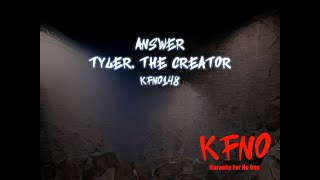 Tyler The Creator  Answer karaoke [upl. by Enyluqcaj]