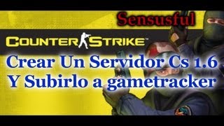 Como Hacer Un Servidor Y Subirlo A Gametracker Cs 16 Css Etc [upl. by Julina531]