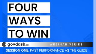 GovDash Webinar Past Performance as the Guide [upl. by Drusus361]